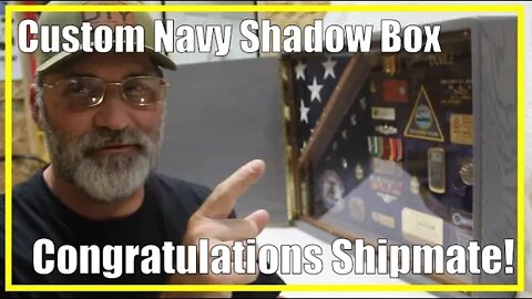 CUSTOM Navy Shadow Box | Honoring a SHIPMATE! | 2020/20