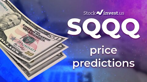 SQQQ Price Predictions - ProShares UltraPro Short QQQ ETF Analysis for Tuesday, July 5th