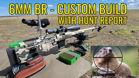 6MM BR Custom Rifle Build Overview with Hunt Report