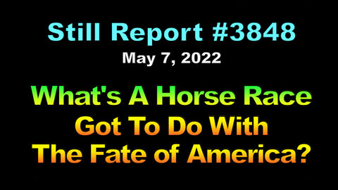 What’s A Horse Race Got To Do With America?, 3848