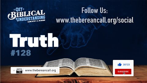 Get Biblical Understanding #128 - TRUTH