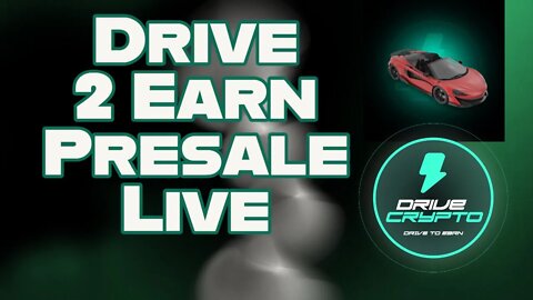 Drive 2 Earn Crypto - Fair launch is Live Now!