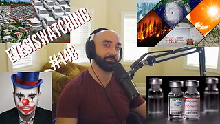 EyesIsWatching #148 - Puppet Show Politics, Climate Scams, Worldwide conflicts, 3 in 1 Zombie Shots