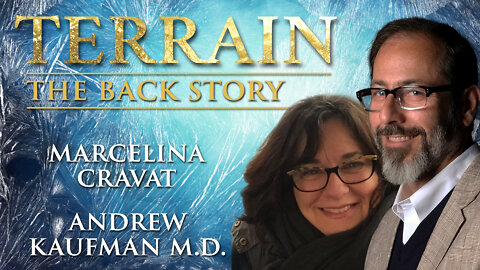 Terrain: The Back Story with Marcelina Cravat and Andrew Kaufman, M.D.