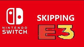 Nintendo Will Sadly not be Making an Appearance at This Year’s E3