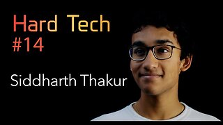 Siddharth Thakur: CEO at 19, Search and Rescue Robots, Firefighter Safety | Hard Tech Podcast #14
