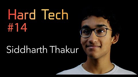 Siddharth Thakur: CEO at 19, Search and Rescue Robots, Firefighter Safety | Hard Tech Podcast #14