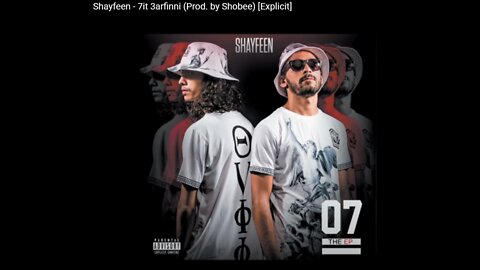 Shayfeen - 7it 3arfinni (Prod. by Shobee) [Explicit]