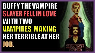 Buffy the vampire slayer fell in love with two vampires, making her terrible at her job.