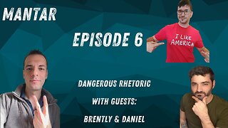 MANTAR Episode 6 - Dangerous Rhetoric