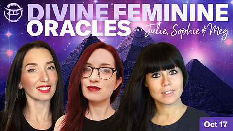 🔴LIVESTREAM: DIVINE FEMININE ORACLES with Julie, Sophie & Meg
