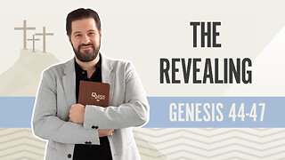 Bible Discovery, Genesis 44-47 | The Revealing - January 15, 2024