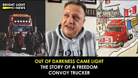 Out of Darkness Came Light - The Story of a Freedom Convoy Trucker