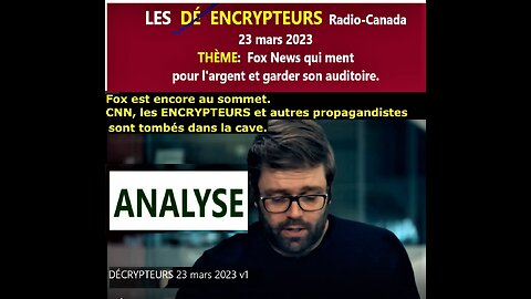 J'analyse "Les DÉCRYPTEURS" (Radio-Canada) 23 mars 2023: "Fox News ne fait plus de nouvelles!"