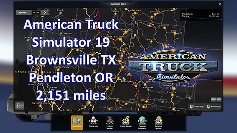 American Truck Simulator 19, Brownsville TX, Pendleton OR, 2,151 miles