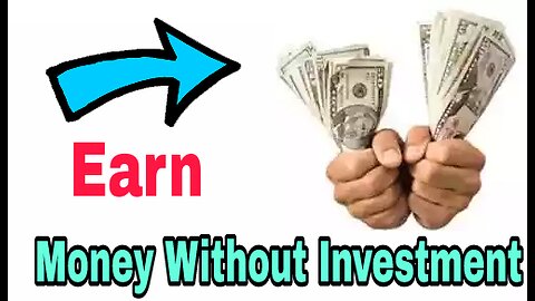 Easiest Way To Earn Money Online Without Investment