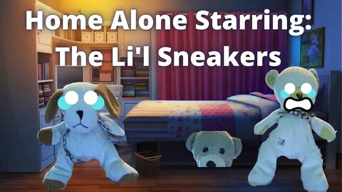 Home Alone Starring: The Li'l Sneakers