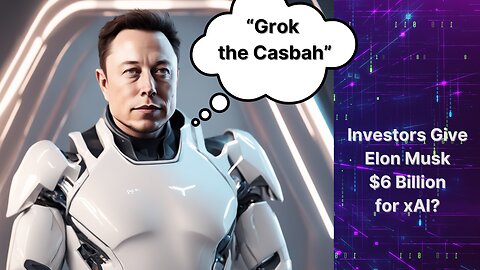 Investors Raise $6 Billion to Develop Elon Musk s xAI