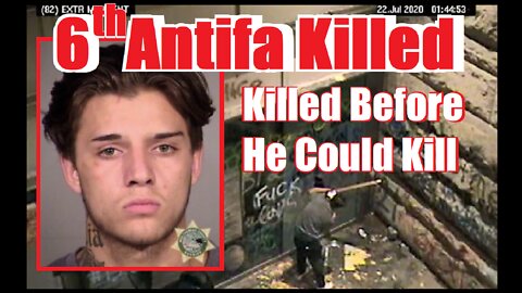 6th Antifa Killed - Killed Before He Could Kill!