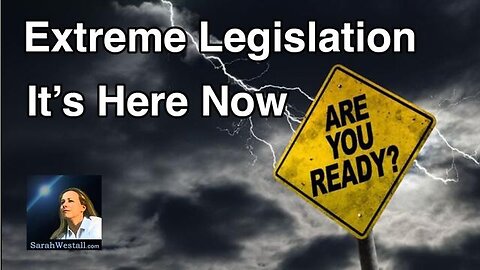 EXTREME LEGISLATION COMING FOR YOU - SARAH WESTALL INTERNATIONAL CONFERENCE PRESENTATION