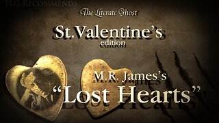 The Literate Ghost St. Valentine's Edition: "Lost Hearts"