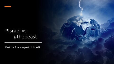 Israel vs The Beast | Part II (Are you part of Israel)