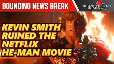 Live-Action He-Man Scrapped, The Consequences of Kevin Smith DESTROYING it?!?