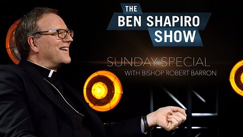 "The Catholic Church in China" Bishop Robert Barron | The Ben Shapiro Show Sunday Special