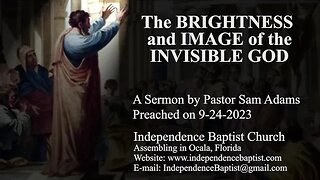 The BRIGHTNESS and IMAGE of the INVISIBLE GOD