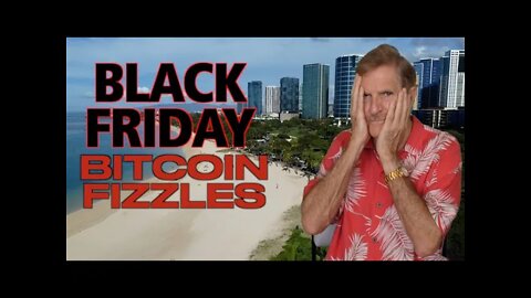 🔴⬛ BLACK FRIDAY: Bitcoin Fizzles!