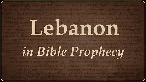 Lebanon in Bible Prophecy