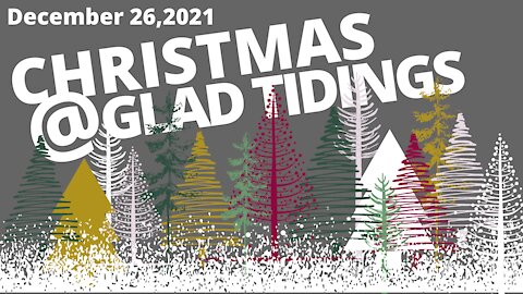 Glad Tidings Flint • Sunday Service • December 26,2021