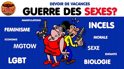 L'absurde GUERRE DES SEXES. (07/08/2023)
