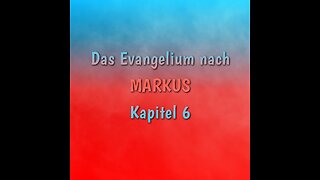 Markus Evangelium Kapitel 6