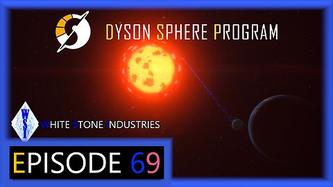 Dyson Sphere Program | Playthrough | Episode 69