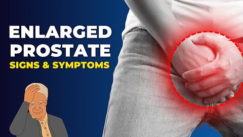 Signs & Symptoms of Enlarged Prostate Men's Health | prostate enlargement treatment | BPH | Urology