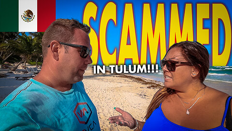 SCAMMED in Tulum And First Impressions 🤬🤬🤬 - Mexico!!!! 2023 🇲🇽