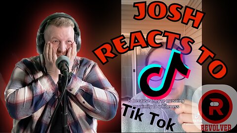 Josh Reacts To WOKE TikToks PT.1