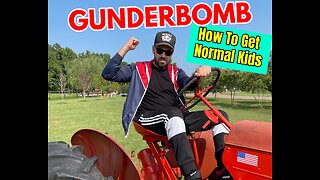 Gunderbomb (How To Get Normal Kids)