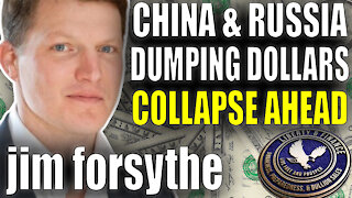 China & Russia Dumping Dollars - Collapse Ahead | Jim Forsythe