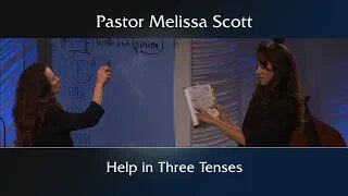 Hebrews 2:18 Help in Three Tenses - Hebrews #12