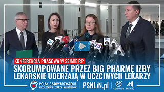 Skorumpowane przez big pharmę izby lekarskie uderzają w uczciwych lekarzy - Konferencja w Sejmie RP.