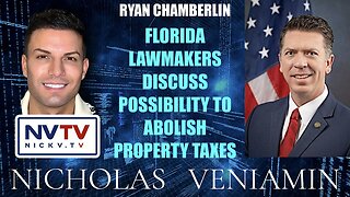 Ryan Chamberlin Discusses Florida Lawmakers To Abolish Property Tax with Nicholas Veniamin
