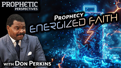 Prophecy ENERGIZED FAITH | Guest: Don Perkins