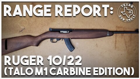 Range Report: Ruger 10/22 (Talo M1 Carbine Edition)