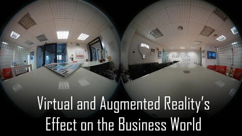 Virtual and Augmented Reality’s Effect on the Business World