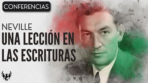 💥 Neville Goddard ❯ Una Lección en las Escrituras ❯ Conferencia Completa 📚