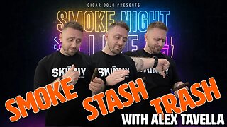 Smoke Night LIVE - 'Smoke Stash or Trash' with Alex Tavella