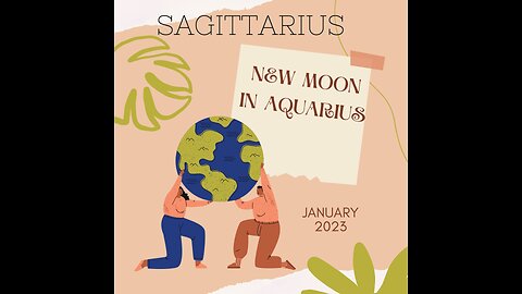 SAGITTARIUS-"Major Shift-This Changes Your Life" New Moon in Aquarius, Jan. 2023