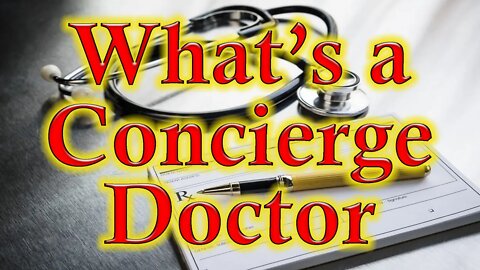 What is a Concierge Doctor / Direct Primary Care Doctor???